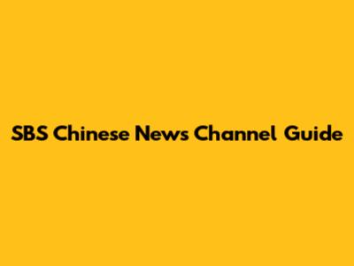SBS Chinese News Channel Guide