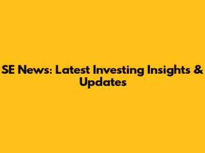 SE News: Latest Investing Insights & Updates