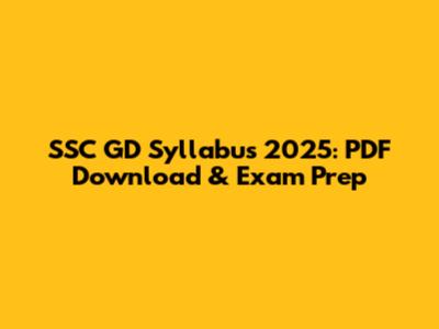 SSC GD Syllabus 2025: PDF Download & Exam Prep