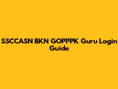SSCCASN BKN GOPPPK Guru Login Guide