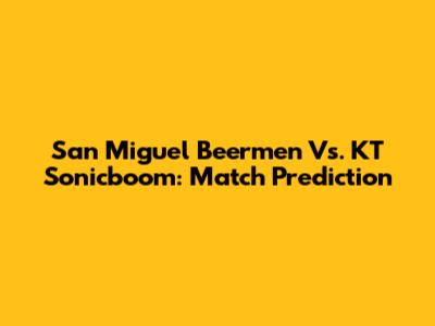San Miguel Beermen Vs. KT Sonicboom: Match Prediction