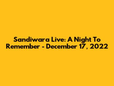 Sandiwara Live: A Night To Remember - December 17, 2022