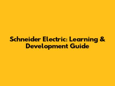 Schneider Electric: Learning & Development Guide