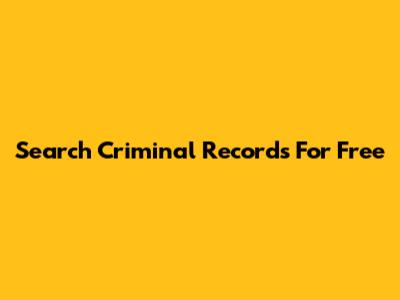 Search Criminal Records For Free