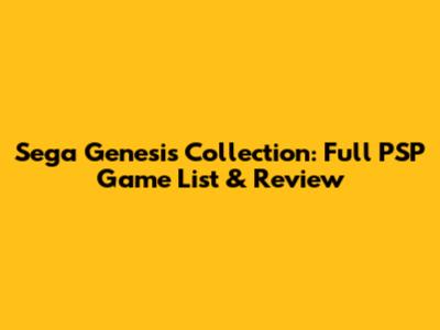 Sega Genesis Collection: Full PSP Game List & Review