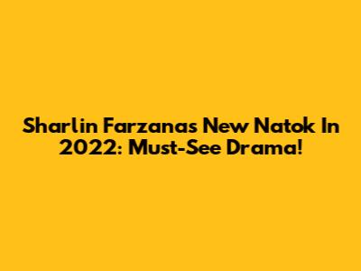 Sharlin Farzana's New Natok In 2022: Must-See Drama!