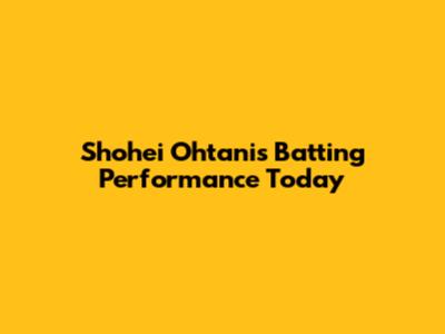 Shohei Ohtani's Batting Performance Today
