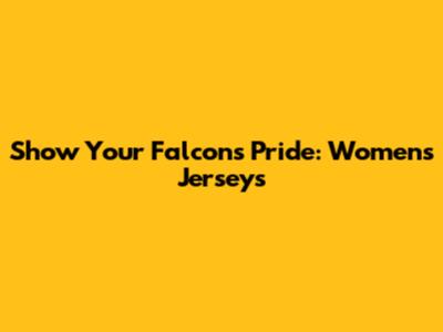 Show Your Falcons Pride: Women's Jerseys