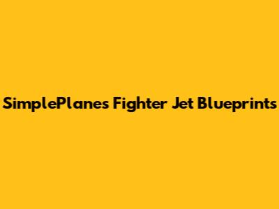 SimplePlanes Fighter Jet Blueprints