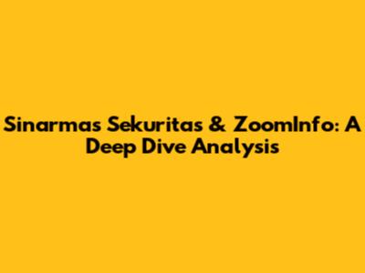 Sinarmas Sekuritas & ZoomInfo: A Deep Dive Analysis