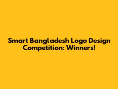 Smart Bangladesh Logo Design Competition: Winners!