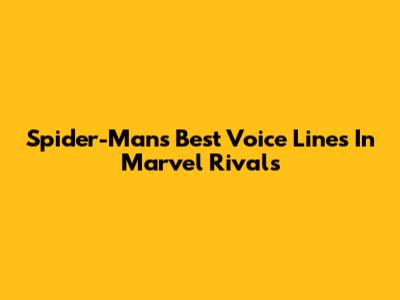 Spider-Man's Best Voice Lines In Marvel Rivals