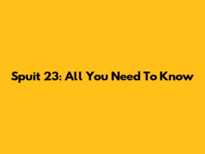Spuit 23: All You Need To Know