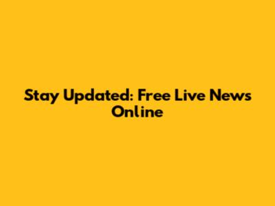 Stay Updated: Free Live News Online
