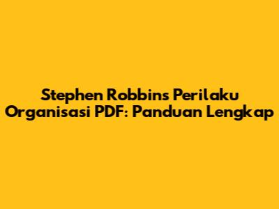 Stephen Robbins Perilaku Organisasi PDF: Panduan Lengkap
