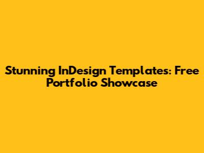 Stunning InDesign Templates: Free Portfolio Showcase