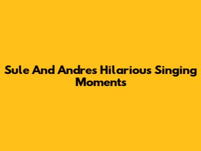 Sule And Andre's Hilarious Singing Moments