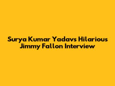 Surya Kumar Yadav's Hilarious Jimmy Fallon Interview