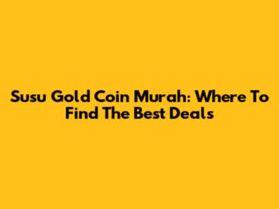 Susu Gold Coin Murah: Where To Find The Best Deals