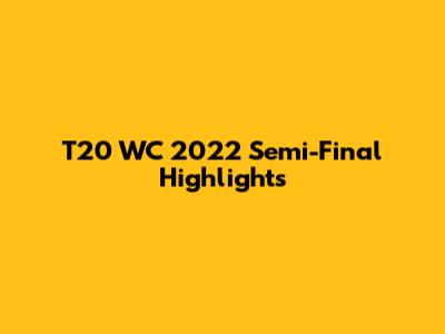 T20 WC 2022 Semi-Final Highlights