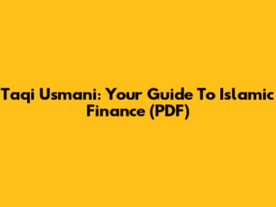 Taqi Usmani: Your Guide To Islamic Finance (PDF)