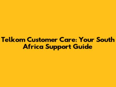 Telkom Customer Care: Your South Africa Support Guide