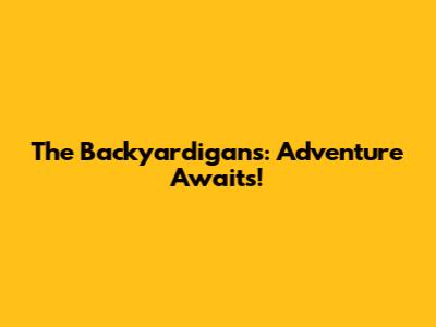 The Backyardigans: Adventure Awaits!
