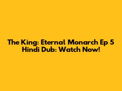 The King: Eternal Monarch Ep 5 Hindi Dub: Watch Now!
