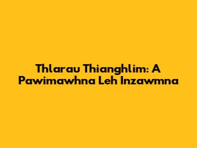 Thlarau Thianghlim: A Pawimawhna Leh Inzawmna