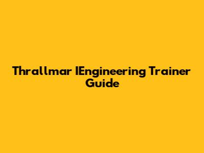 Thrallmar IEngineering Trainer Guide