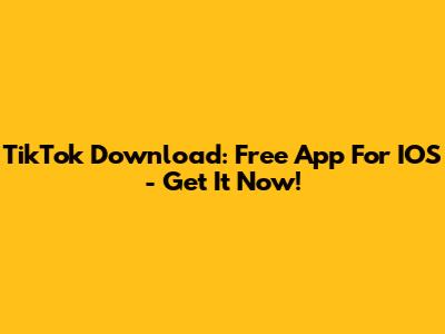 TikTok Download: Free App For IOS - Get It Now!