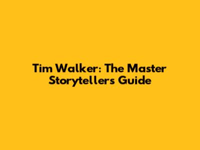 Tim Walker: The Master Storyteller's Guide