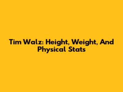 Tim Walz: Height, Weight, And Physical Stats
