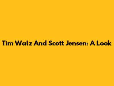 Tim Walz And Scott Jensen: A Look