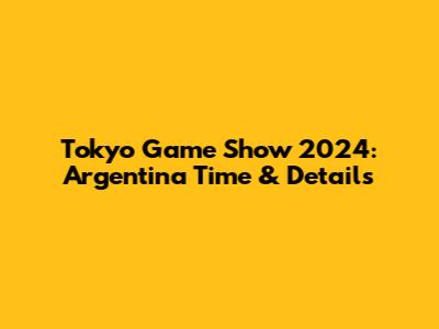 Tokyo Game Show 2024: Argentina Time & Details