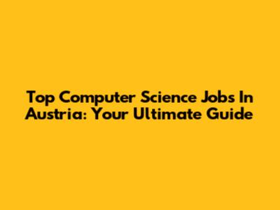 Top Computer Science Jobs In Austria: Your Ultimate Guide