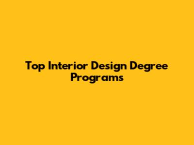Top Interior Design Degree Programs