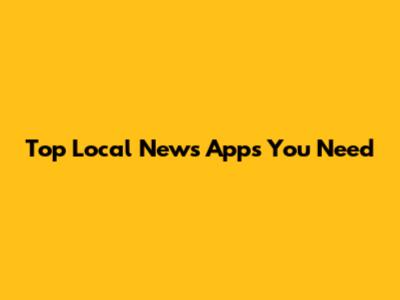 Top Local News Apps You Need