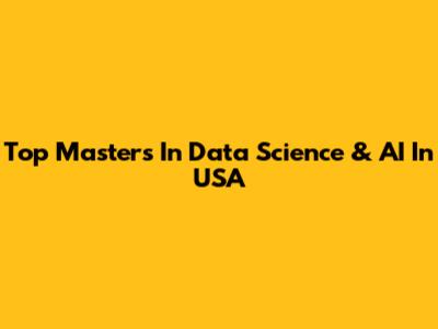 Top Masters In Data Science & AI In USA