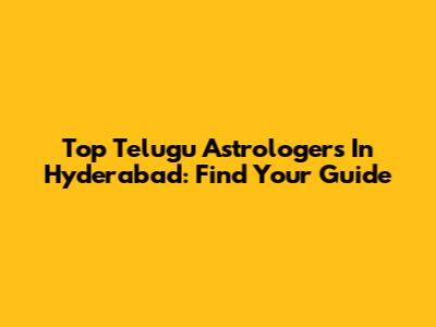 Top Telugu Astrologers In Hyderabad: Find Your Guide