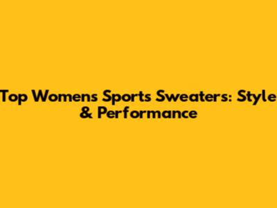 Top Women's Sports Sweaters: Style & Performance