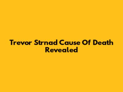 Trevor Strnad Cause Of Death Revealed