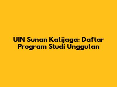 UIN Sunan Kalijaga: Daftar Program Studi Unggulan