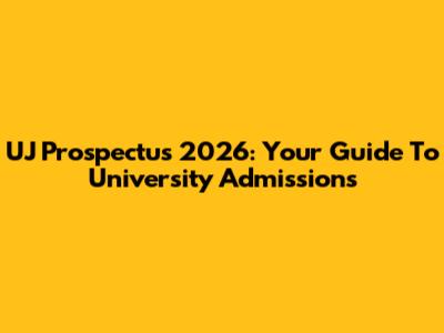 UJ Prospectus 2026: Your Guide To University Admissions