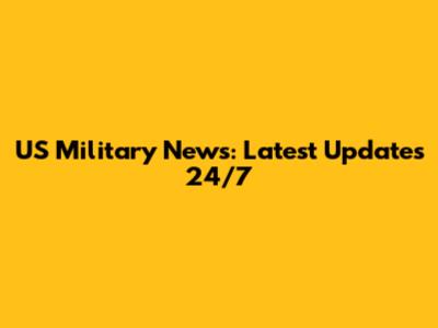 US Military News: Latest Updates 24/7