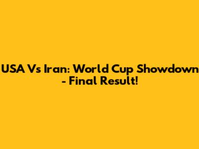 USA Vs Iran: World Cup Showdown - Final Result!