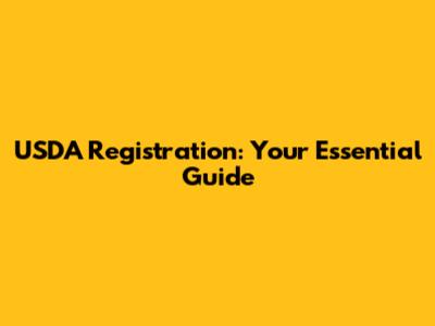 USDA Registration: Your Essential Guide