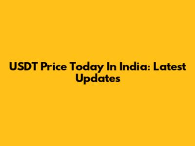 USDT Price Today In India: Latest Updates