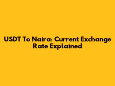 USDT To Naira: Current Exchange Rate Explained