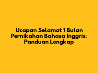 Ucapan Selamat 1 Bulan Pernikahan Bahasa Inggris: Panduan Lengkap